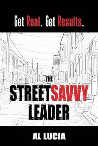 Cover image for The Streetsavvy Leader: Get Real. Get Results.