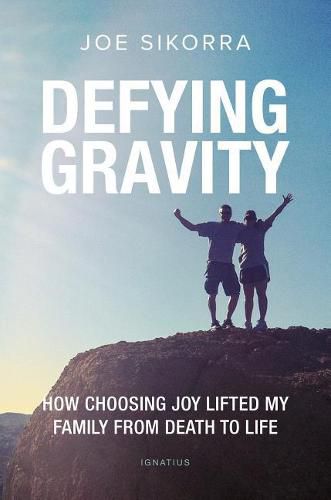 Cover image for Defying Gravity: How Choosing Joy Lifted My Family from Death to Life