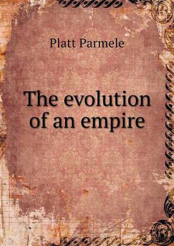 Cover image for The evolution of an empire