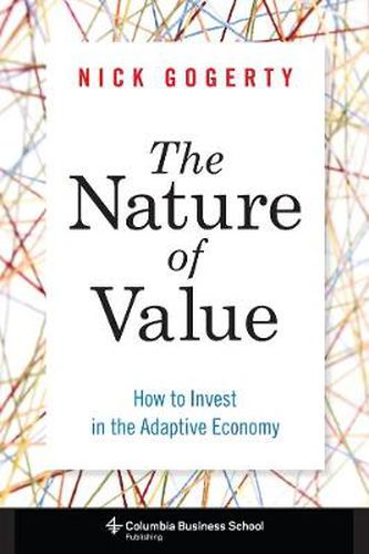 Cover image for The Nature of Value: How to Invest in the Adaptive Economy