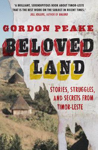 Cover image for Beloved Land: Stories, struggles, and secrets from Timor-Leste