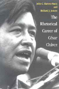 Cover image for The Rhetorical Career of Cesar Chavez