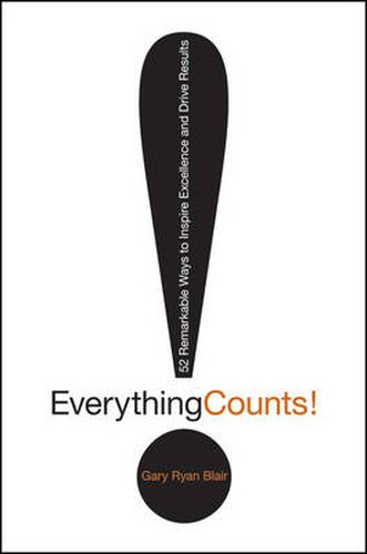 Cover image for Everything Counts: 52 Remarkable Ways to Inspire Excellence and Drive Results