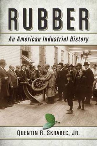 Rubber: An American Industrial History