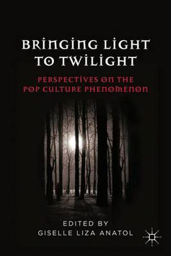 Cover image for Bringing Light to Twilight: Perspectives on a Pop Culture Phenomenon