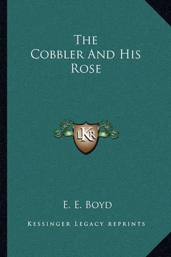 Cover image for The Cobbler and His Rose