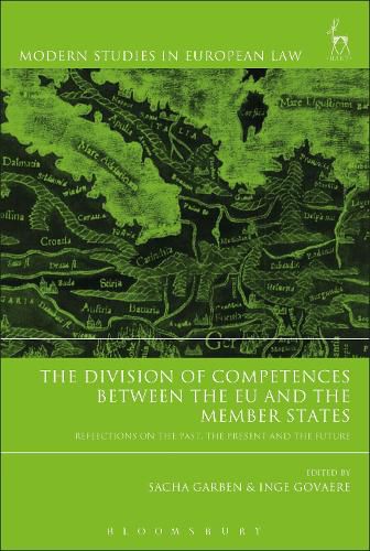 The Division of Competences between the EU and the Member States: Reflections on the Past, the Present and the Future