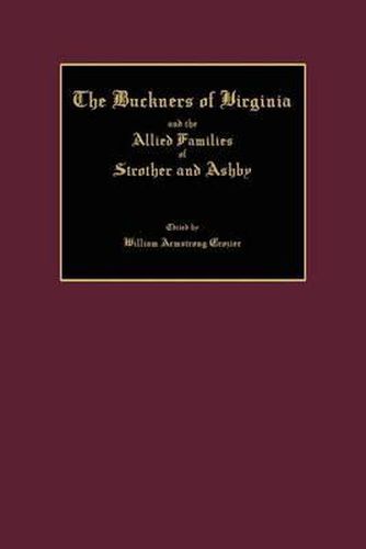 Cover image for The Buckners of Virginia and the Allied Families of Strother and Ashby