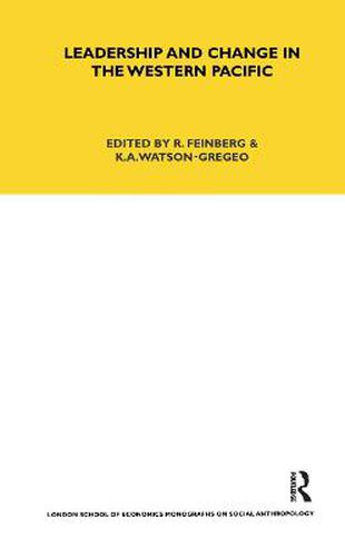 Cover image for Leadership and Change in the Western Pacific: Essays Presented to Sir Raymond Firth on the Occasion of His Ninetieth Birthday