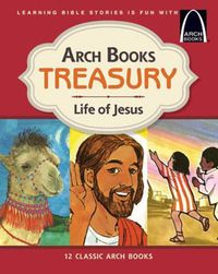 Cover image for Arch Books Treasury: Life of Jesus