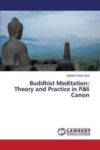 Cover image for Buddhist Meditation: Theory and Practice in P&#257;li Canon