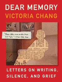 Cover image for Dear Memory: Letters on Writing, Silence, and Grief