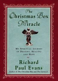 Cover image for The Christmas Box Miracle: My spiritual Journey of Destiny, Healing and Hope