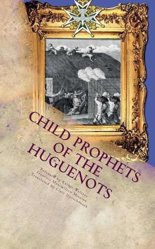 Cover image for Child Prophets of the Huguenots: The Sacred Theatre of the Cevennes