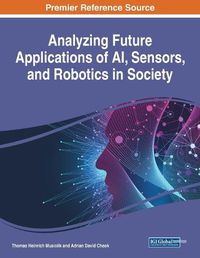 Cover image for Analyzing Future Applications of AI, Sensors, and Robotics in Society