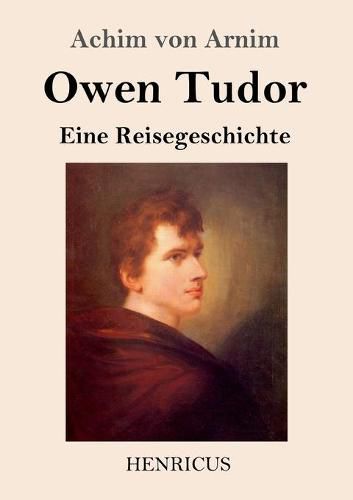 Owen Tudor: Eine Reisegeschichte