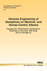 Cover image for Reverse Engineering of Deceptions on Machine- and Human-Centric Attacks