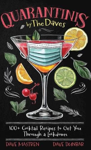 Cover image for Quarantinis by the Daves - 100+ Cocktail Recipes to Get You Through a Lockdown