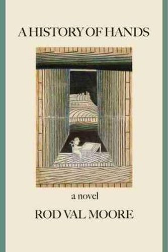 Cover image for A History of Hands: A Novel