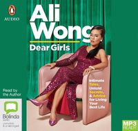 Cover image for Dear Girls: Intimate Tales, Untold Secrets & Advice for Living Your Best Life