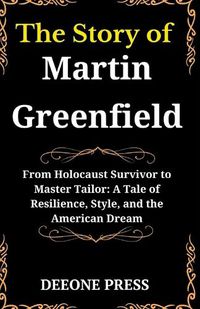 Cover image for The Story of Martin Greenfield