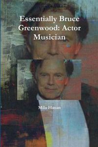 Cover image for Essentially Bruce Greenwood: Actor Musician