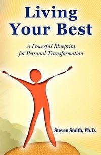 Cover image for Living Your Best: A Powerful Blueprint for Personal Transformation