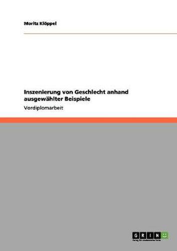 Cover image for Inszenierung von Geschlecht anhand ausgewahlter Beispiele