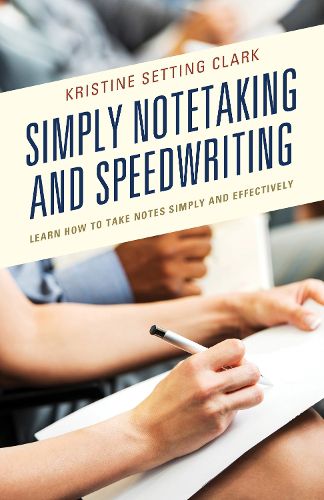 Cover image for Simply Notetaking and Speedwriting: Learn How to Take Notes Simply and Effectively