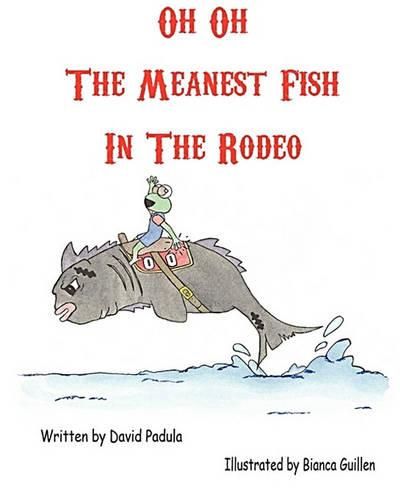 Cover image for Oh Oh The Meanest Fish In The Rodeo