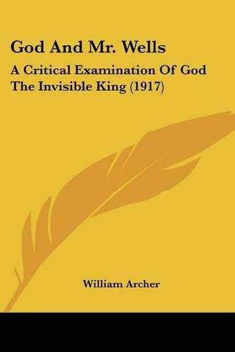 Cover image for God and Mr. Wells: A Critical Examination of God the Invisible King (1917)