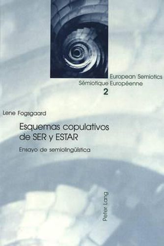 Cover image for Esquemas Copulativos de Ser Y Estar: Ensayo de Semiolingueistica