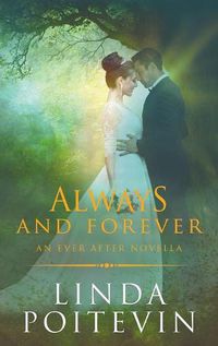 Cover image for Always and Forever: An Ever After Novella