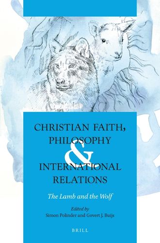 Cover image for Christian Faith, Philosophy & International Relations: The Lamb and the Wolf