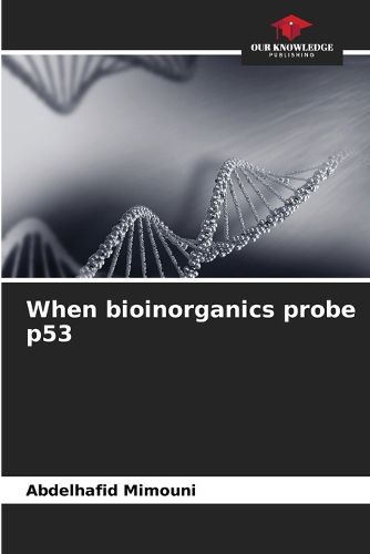 Cover image for When bioinorganics probe p53