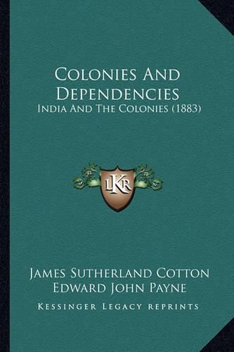 Colonies and Dependencies: India and the Colonies (1883)