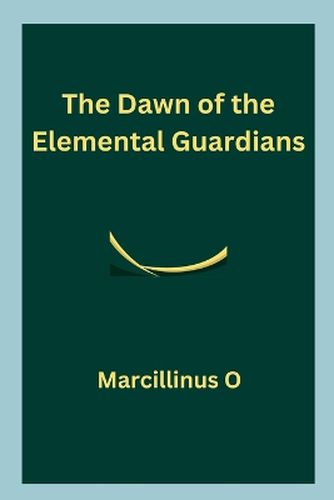 The Dawn of the Elemental Guardians