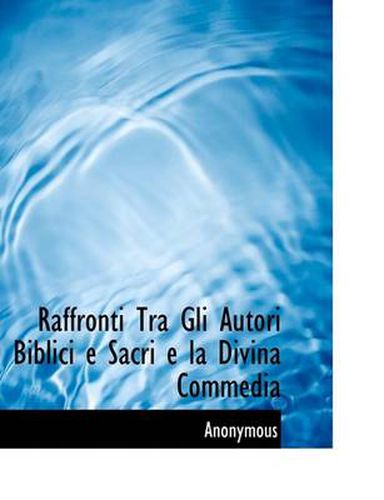 Cover image for Raffronti Tra Gli Autori Biblici E Sacri E La Divina Commedia