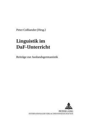 Linguistik Im Daf-Unterricht: Beitraege Zur Auslandsgermanistik