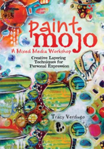 Cover image for Paint Mojo - A Mixed-Media Workshop: Creative Layering Techniques for Personal Expression