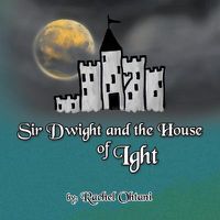 Cover image for Sir Dwight and the House of Ight