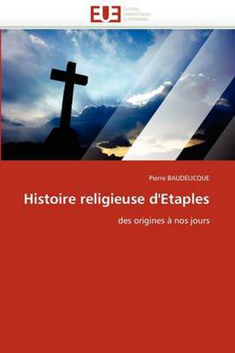 Cover image for Histoire Religieuse D'Etaples