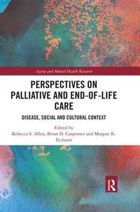 Cover image for Perspectives on Palliative and End-of-Life Care: Disease, Social and Cultural Context