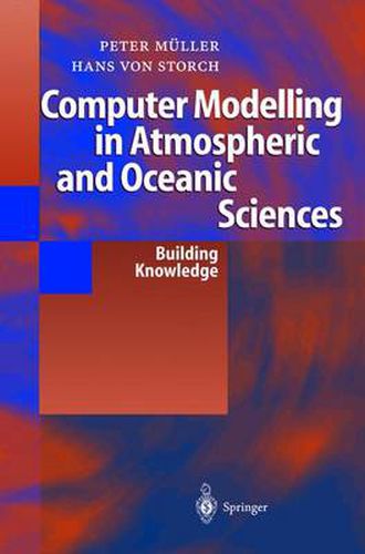 Computer Modelling in Atmospheric and Oceanic Sciences: Building Knowledge