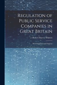 Cover image for Regulation of Public Service Companies in Great Britain