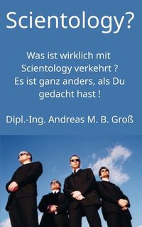 Cover image for Scientology? Was ist wirklich mit Scientology verkehrt? Es ist ganz anders, als Du gedacht hast!