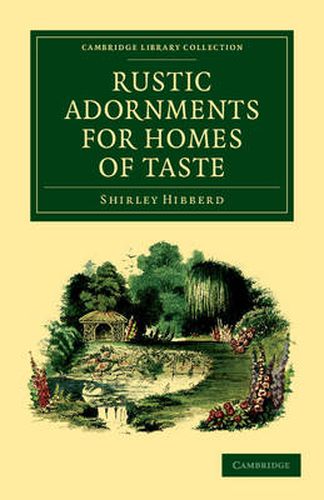 Cover image for Rustic Adornments for Homes of Taste: And Recreations for Town Folk, in the Study and Imitation of Nature