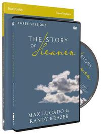 Cover image for The Story of Heaven Study Guide with DVD: Exploring the Hope and Promise of Eternity