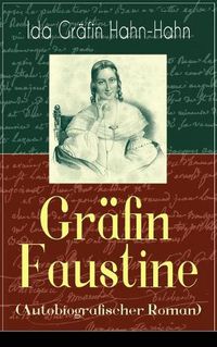 Cover image for Gr fin Faustine (Autobiografischer Roman): Die Geschichte einer emanzipierten Gr fin