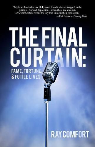 Cover image for The Final Curtain: Fame, Fortune, & Futile Lives